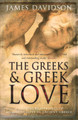 The Greeks And Greek Love: A Radical Reappraisal of Homosexuality In Ancient Greece James Davidson 9780753822265