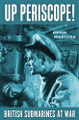 Up Periscope!: British Submarines at War by David Masters 9798869181565