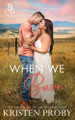 When We Burn by Kristen Proby 9781633501911