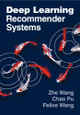 Deep Learning Recommender Systems by Zhe Wang 9781009447508