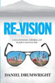 Re-Vision by Daniel Drumwright 9798991389204