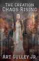 The Creation: Chaos Rising by Art Gulley, Jr 9798230534761