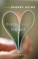 Break Your Heart by Rhonda Helms 9781617731228