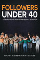 Followers Under 40: The journey away from church for Millennials, Gen Z, and Gen Alpha by Kris Sledge 9781950899890