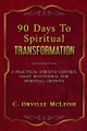 90 Days To Spiritual Transformation: A Practical Christo-Centric Daily Devotional for Spiritual Growth by C Orville McLeish 9798227762641