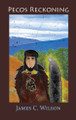 Pecos Reckoning (Hardcover): A Fernando Lopez Santa Fe Mystery by James C Wilson 9781632936929