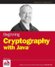 Beginning Cryptography with Java David Hook 9780764596339