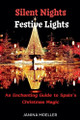 Silent Nights Festive Lights: An Enchanting Guide to Spain's Christmas Magic by Janina Moeller 9798227466969
