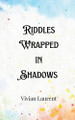 Riddles Wrapped in Shadows by Derek Caldwell 9789916904879