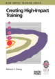 Creating High-Impact Training: A Practical Guide by Richard Y. Chang