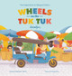 Wheels on the Tuk Tuk by Anessa Praphaisri Tjarks 9798987983645