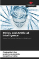 Ethics and Artificial Intelligence by Clodoaldo Silva 9786208145798