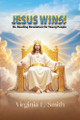 Jesus Wins! by Virginia L Smith 9798990591707
