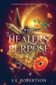 The Healers' Purpose by S E Robertson 9798230207696