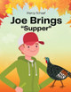 Joe Brings "Supper" by Marcy Schaaf 9798330301010