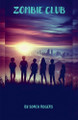Zombie Club by Sonia Rogers 9798227327864