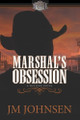 Marshal's Obsession by J M Johnsen 9798992190823