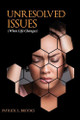 Unresolved Issues: When Life Changes by Patrick Brooks 9781939654885