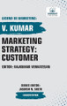 Marketing Strategy: Customer by V Kumar 9781636513201