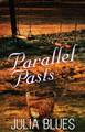 Parallel Pasts by Julia Blues 9781593094959