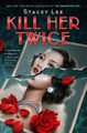 Kill Her Twice by Stacey Lee 9780593532058