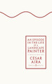 An Episode in the Life of a Landscape Painter by César Aira 9780241746882