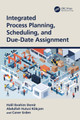 Integrated Process Planning, Scheduling, and Due-Date Assignment by Halil Ibrahim Demir 9781032104294