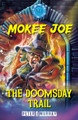 Mokee Joe: The Doomsday Trail: 3 9781916866058