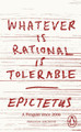 Whatever is Rational is Tolerable by Epictetus 9780241752333