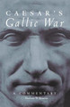 Caesar's Gallic War: A Commentary by Author Series Editor Herbert W Benario