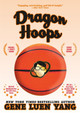 Dragon Hoops by Gene Luen Yang 9781250363084