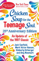 Chicken Soup for the Teenage Soul 25th Anniversary Edition: With 25 New Stories for the Next 25 Years by Amy Newmark 9781611590814