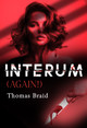 Interum (Again!) by Thomas Braid 9781835431610