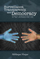 Surveillance, Transparency, and Democracy: Public Administration in the Information Age by Akhlaque Haque 9780817359881