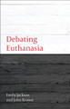 Debating Euthanasia by Emily Jackson 9781849461788
