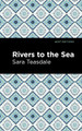 Rivers to the Sea by Sara Teasdale 9781513295954