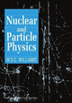 Nuclear and Particle Physics by W. S. C. Williams 9780198520467