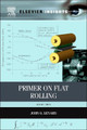 Primer on Flat Rolling by  9780080994185