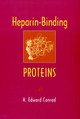 Heparin-Binding Proteins by H.Edward Conrad 9780121860608