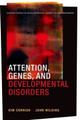 Attention, Genes, and Developmental Disorders by Kim Cornish 9780195179941