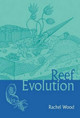 Reef Evolution by Rachel Wood 9780198577843
