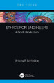 Ethics for Engineers: A Brief Introduction Anthony F. Bainbridge (University of Bath, UK) 9781032076904