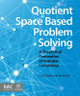 Quotient Space Based Problem Solving: A Theoretical Foundation of Granular Computing by Ling Zhang 9780124103870