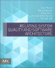 Relating System Quality and Software Architecture by Ivan Mistrik 9780124170094