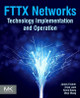 FTTx Networks: Technology Implementation and Operation by James Farmer 9780124201378