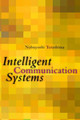 Intelligent Communication Systems: Toward Constructing Human Friendly Communication Environment by Nobuyoshi Terashima 9780126853513