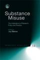 Substance Misuse: The Implications of Research, Policy and Practice by Joyce Barlow 9781843106968