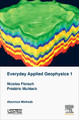 Everyday Applied Geophysics 1: Electrical Methods by Nicolas Florsch 9781785481994