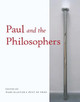 Paul and the Philosophers by Ward Blanton
