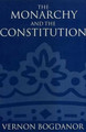 The Monarchy and the Constitution by Vernon Bogdanor 9780198293347